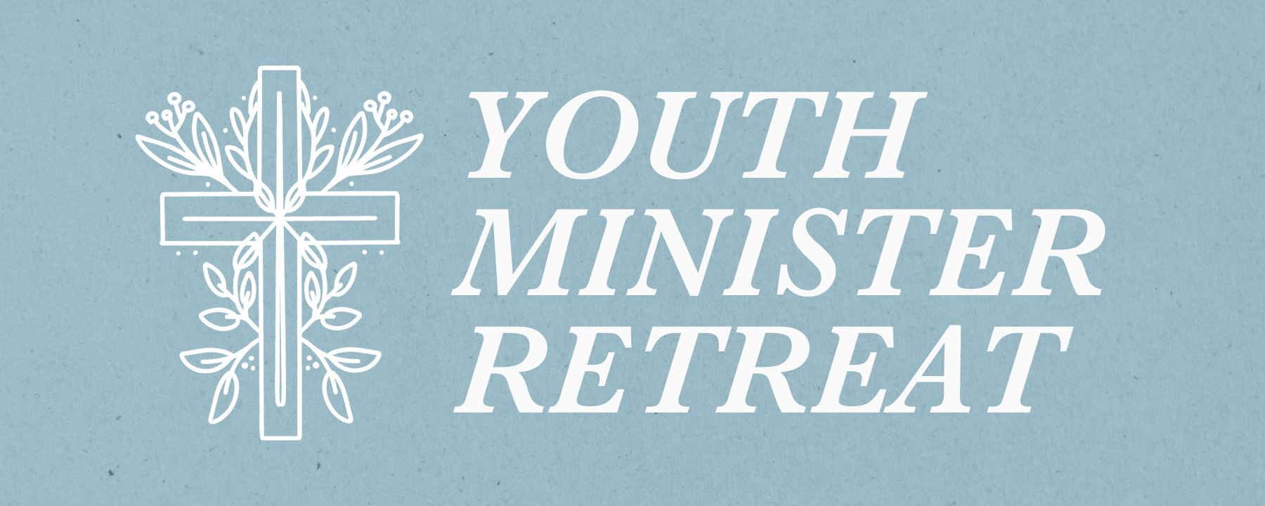 Youth Minister Retreat